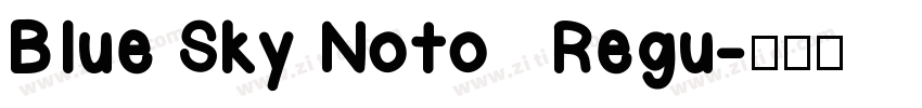 Blue Sky Noto   Regu字体转换